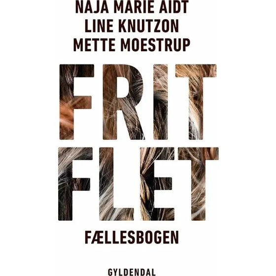 Frit Flet - Mette Moestrup, Line Knutzon, Naja Marie Aidt
