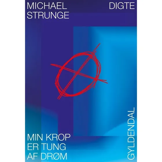 Michael Strunge: Min krop er tung af drøm