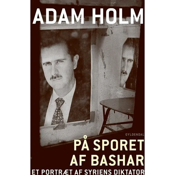Diktatoren i Damaskus - Adam Holm