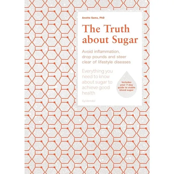 The Truth about Sugar - Anette Sams