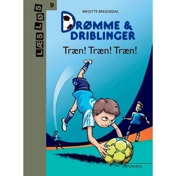 Birgitte Bregnedal - Drømme og driblinger. Træn! Træn! Træn!