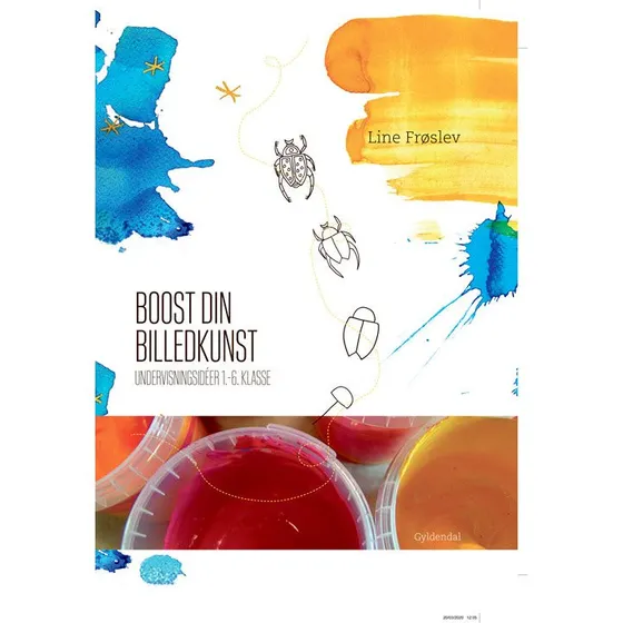 Line Frøslev: Boost Din Billedkunst – Undervisningsidéer 1.-6. klasse