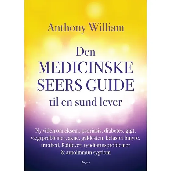 Anthony William: Den medicinske seers guide til en sund lever