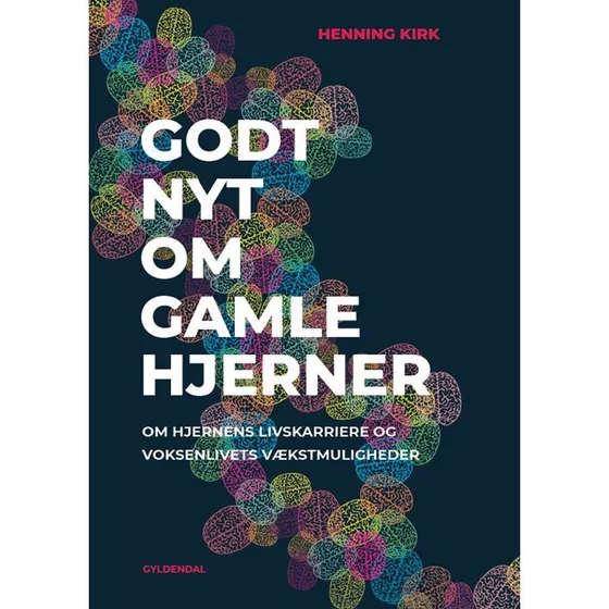 Henning Kirk: Godt Nyt om Gamle Hjerner