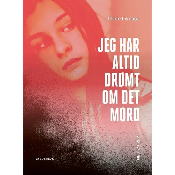 Dorte Lilmose - Mellem_rum. Jeg har altid drømt om det mord