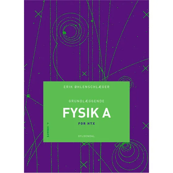 Erik Øhlenschlæger: Grundlæggende Fysik A