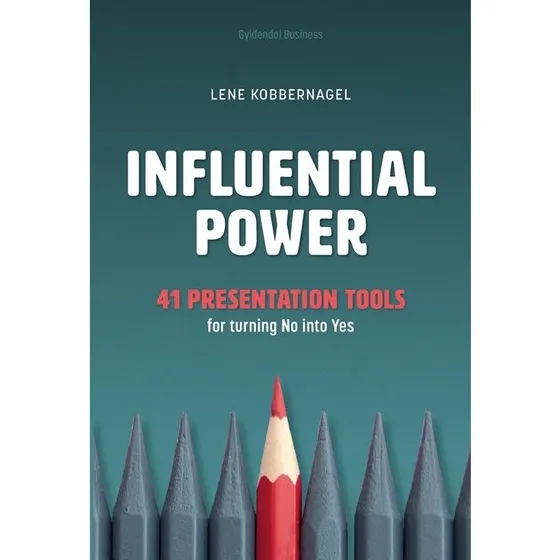 Influential Power: 41 præsentationstool til at få ja i stedet for nej