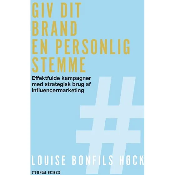 Louise Bonfils Høck: Giv dit brand en personlig stemme