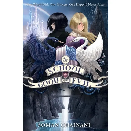 The School for Good and Evil - Soman Chainani