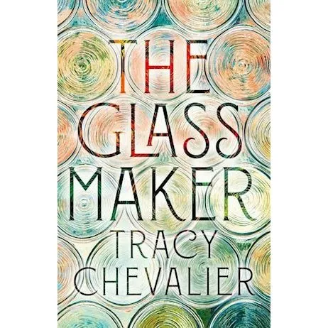 The Glassmaker - Tracy Chevalier