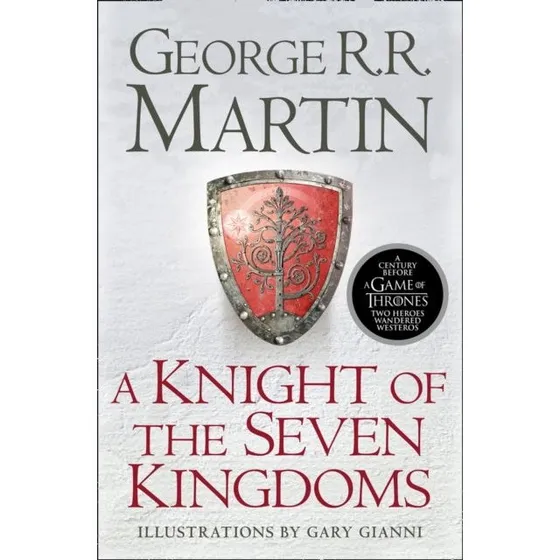 A Knight of the Seven Kingdoms – George R. R. Martin
