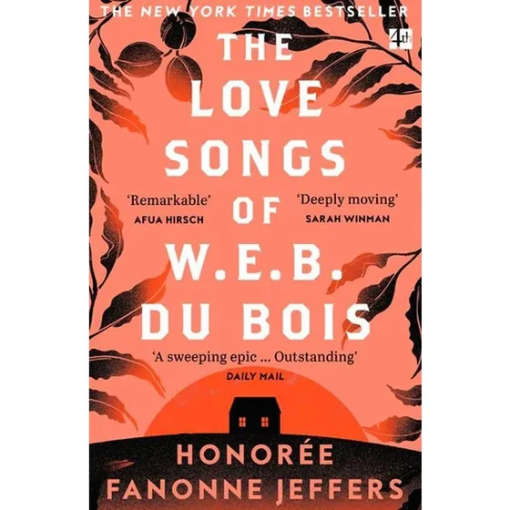 The Love Songs of W.e.b. Du Bois - Honoree Fanonne Jeffers