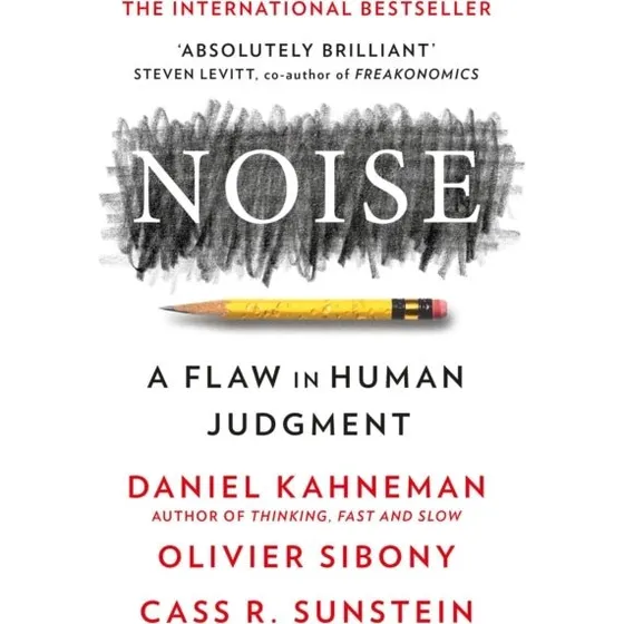 Noise: En fejl i menneskelig vurdering - Daniel Kahneman