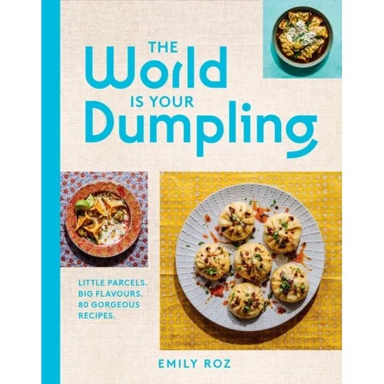 The World Is Your Dumpling: 80 opskrifter med store smagsoplevelser