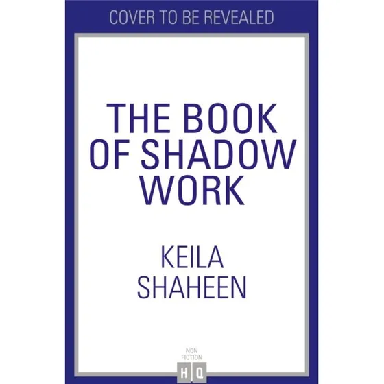The Book of Shadow Work – Keila Shaheen