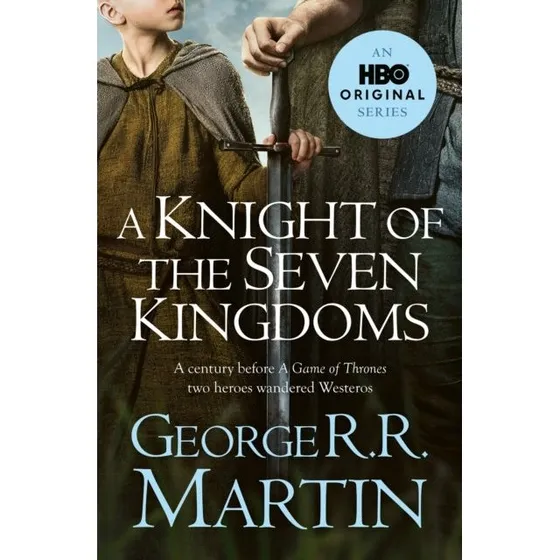 A Knight of the Seven Kingdoms – George R.R. Martin