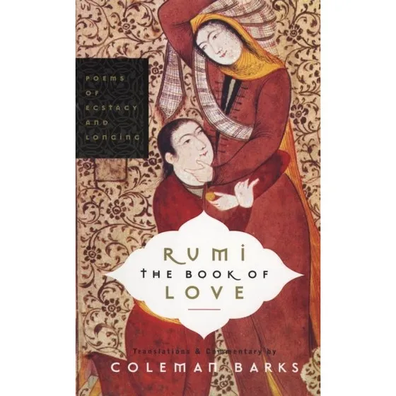 Rumi: The Book of Love – Poeter om ekstase og længsel
