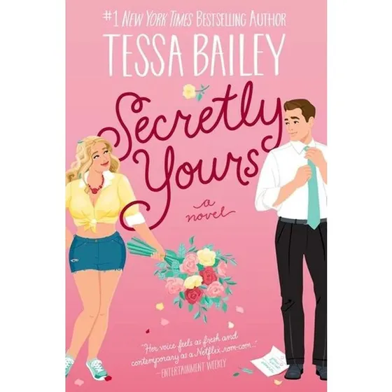 Secretly Yours – Tessa Bailey