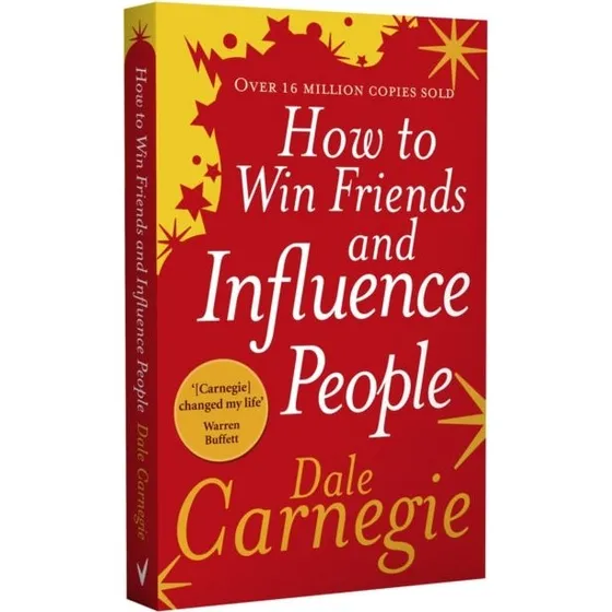 Dale Carnegie: How to Win Friends and Influence People