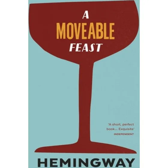 Ernest Hemingway: A Moveable Feast