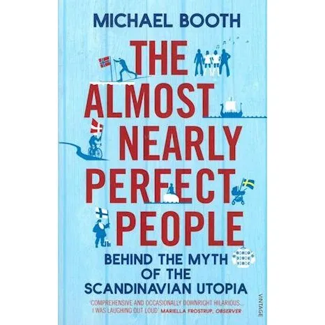 The Almost Nearly Perfect People - Michael Booth