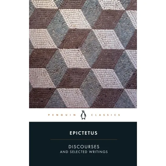 Epictetus: Discourses and Selected Writings