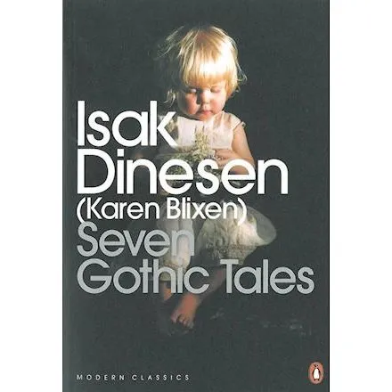 Seven Gothic Tales - Isak Dinesen