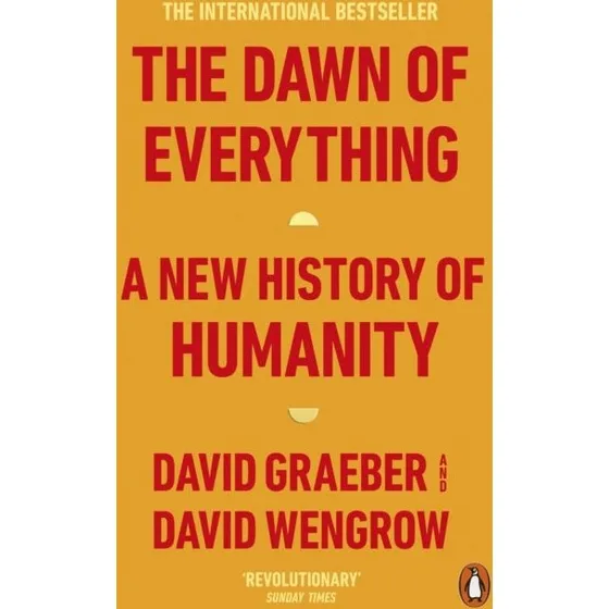 David Graeber: The Dawn of Everything
