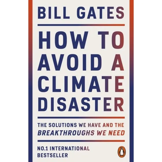 Bill Gates: How to Avoid a Climate Disaster