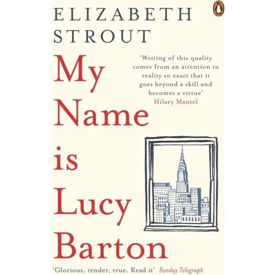 Elizabeth Strout: My Name Is Lucy Barton