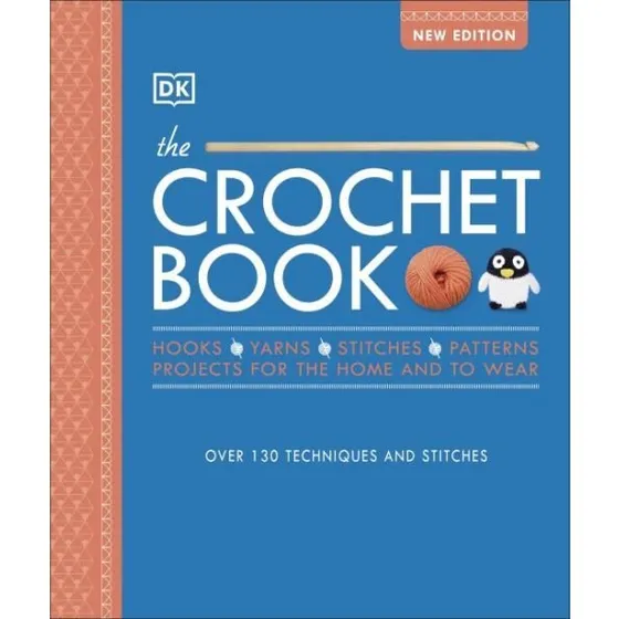 The Crochet Book: 130+ Teknikker & Projekter