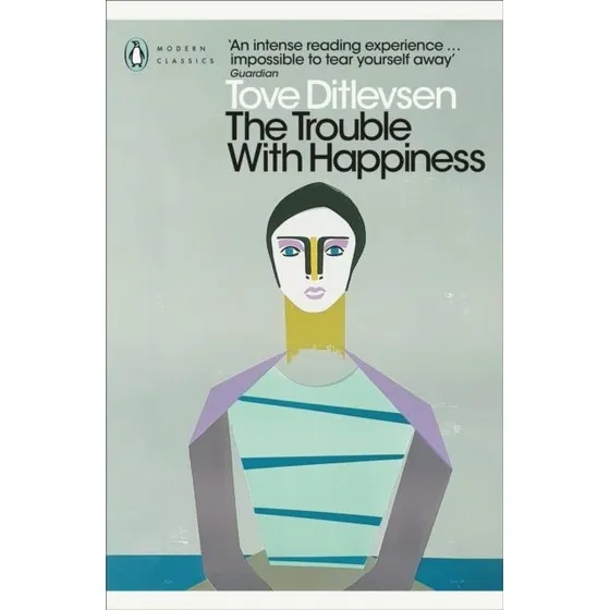 Tove Ditlevsen: The Trouble With Happiness
