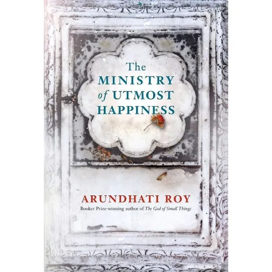 Arundhati Roy - The Ministry of Utmost Happiness
