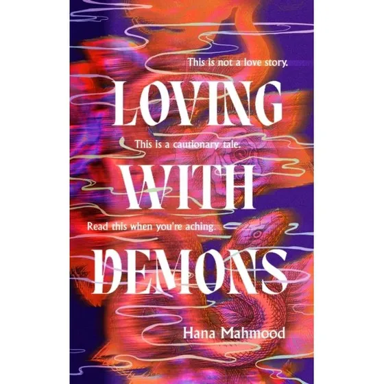 Hana Mahmood: Loving With Demons