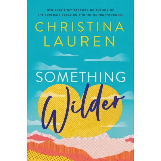 Something Wilder - Christina Lauren