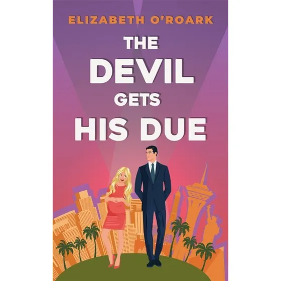 The Devil Gets His Due - Elizabeth O'Roark