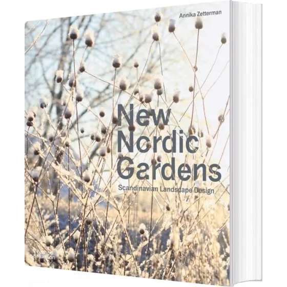 New Nordic Gardens: Scandinavian Landscape Design - Annika Zetterman