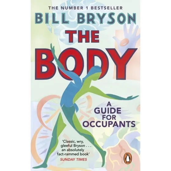 Bill Bryson - The Body: En guide til indbyggere