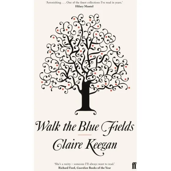 Claire Keegan: Walk the Blue Fields
