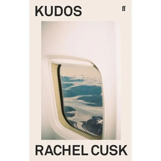 Rachel Cusk - Kudos