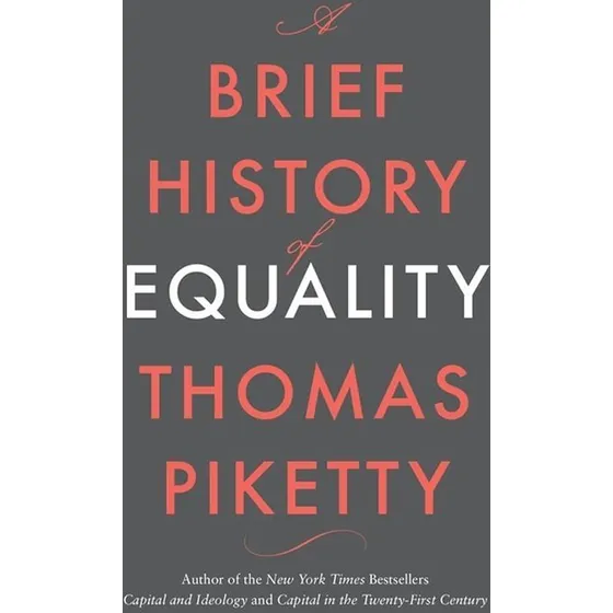 Thomas Piketty: A Brief History of Equality