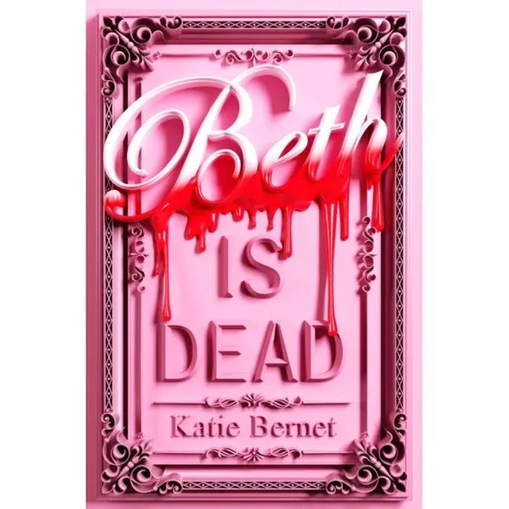 Beth Is Dead - Katie Bernet