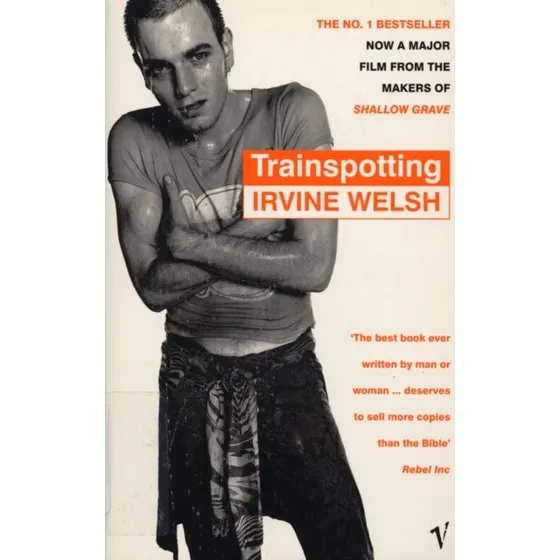 Trainspotting - Irvine Welsh