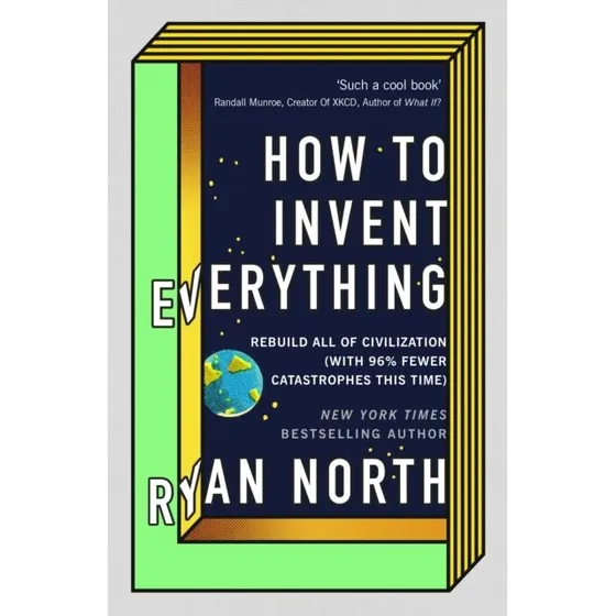 Ryan North - How to Invent Everything