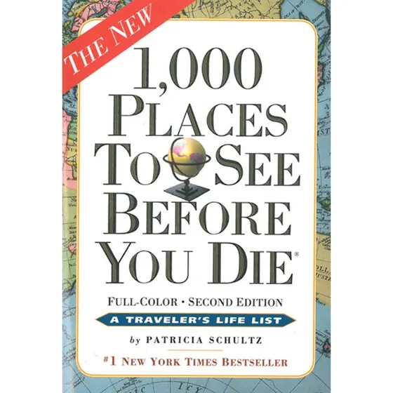 1,000 Places to See Before You Die – Patricia Schultz
