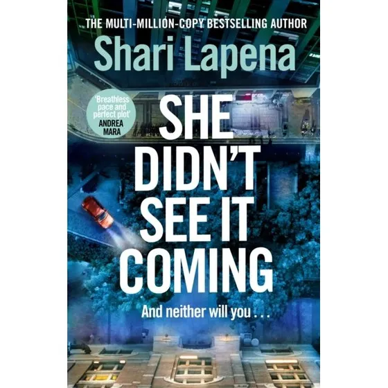 Shari Lapena: She Didn't See It Coming