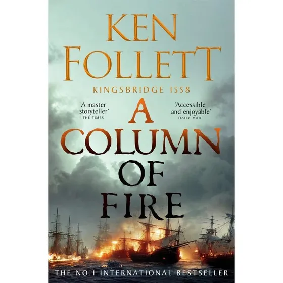 Ken Follett: A Column of Fire