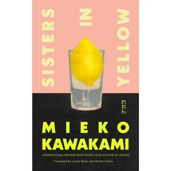 Sisters in Yellow - Mieko Kawakami