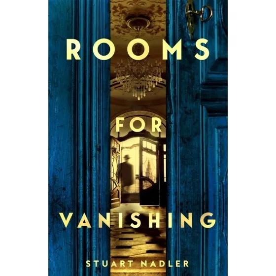 Rooms For Vanishing - Stuart Nadler