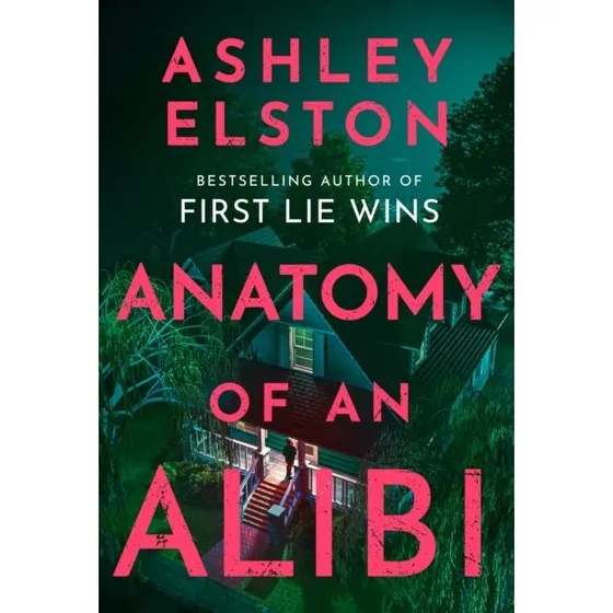 Anatomy of an Alibi - Ashley Elston